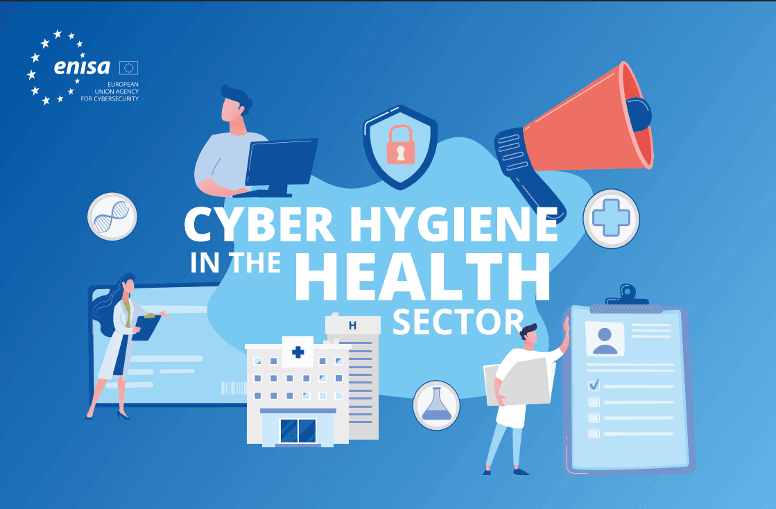 Healthcare Sector Under Cyber Attack: ENISA Publishes Guide to Strengthen Cybersecurity