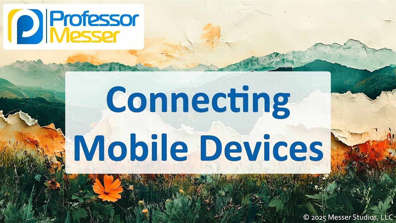 Professor Messer Explores Connectivity Methods for Mobile Devices