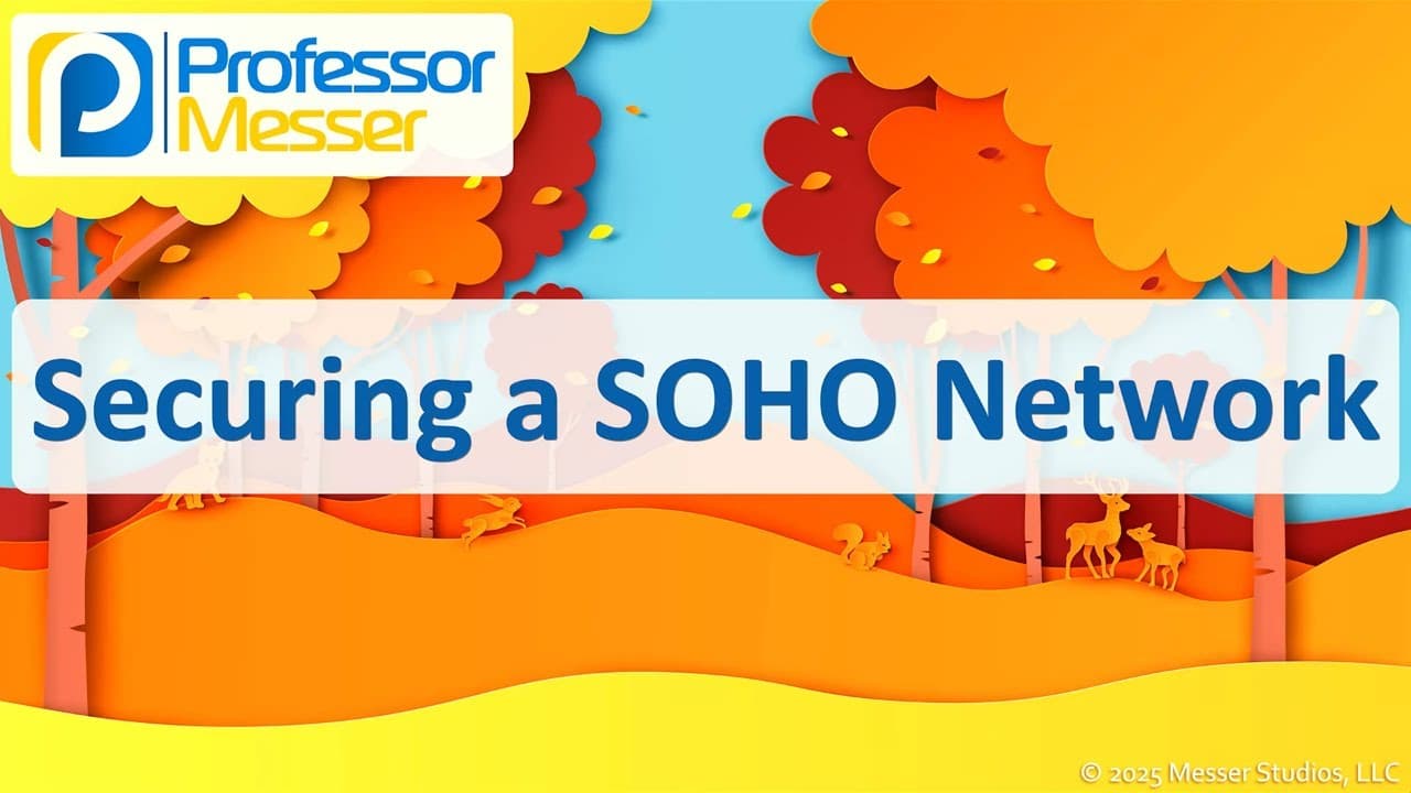 New Video from @professormesser on SOHO Network Security