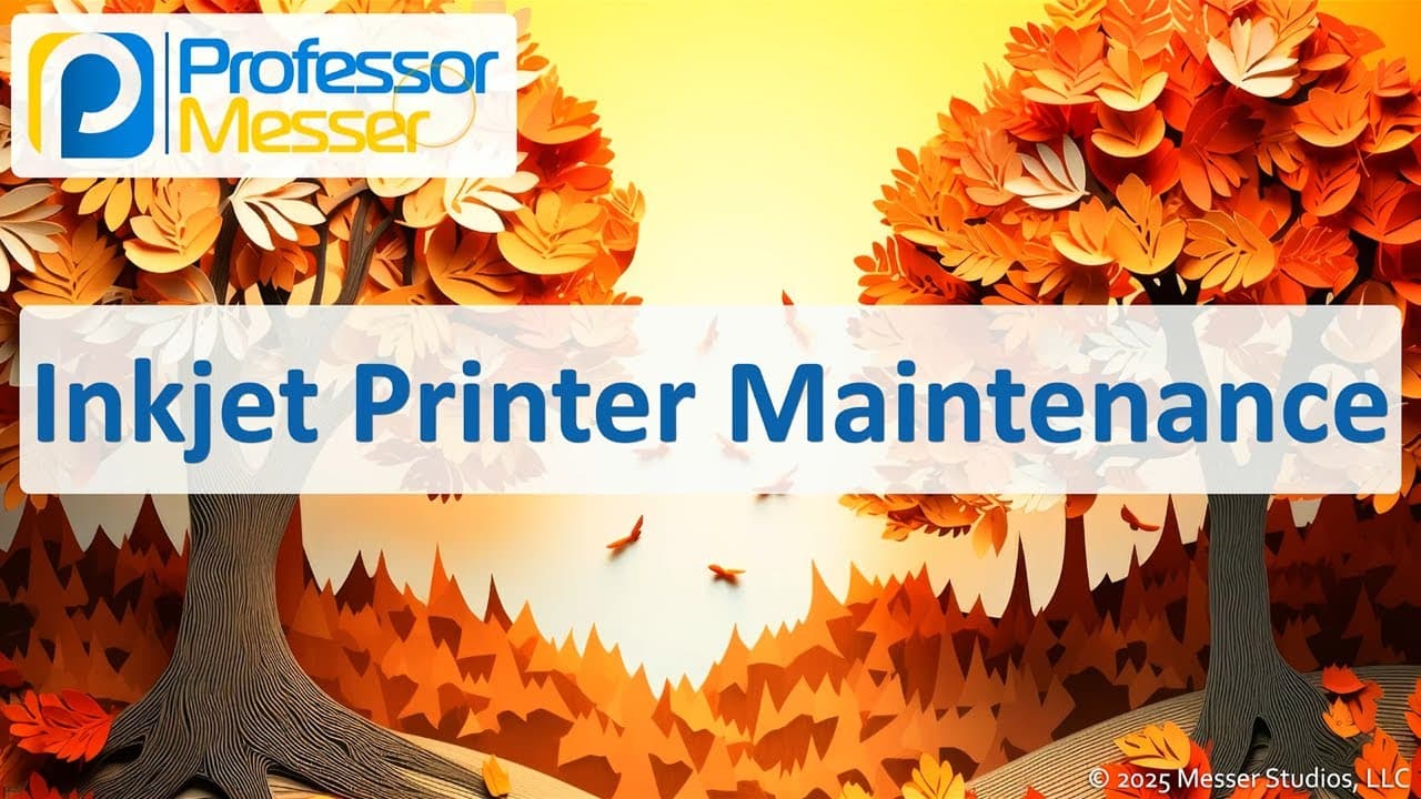 Professor Messer's New Video on Inkjet Printer Maintenance