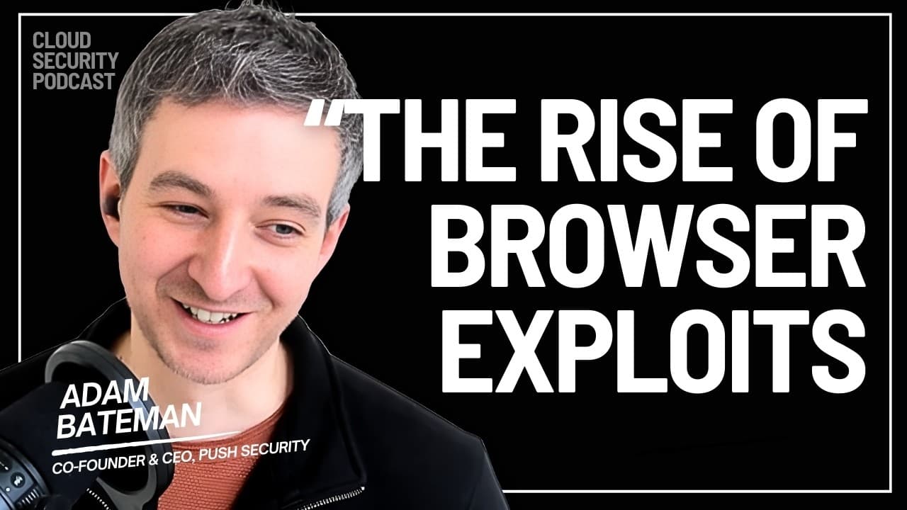 Cybersecurity Expert Discusses Evolution of Identity-Driven and Browser-Based Threats