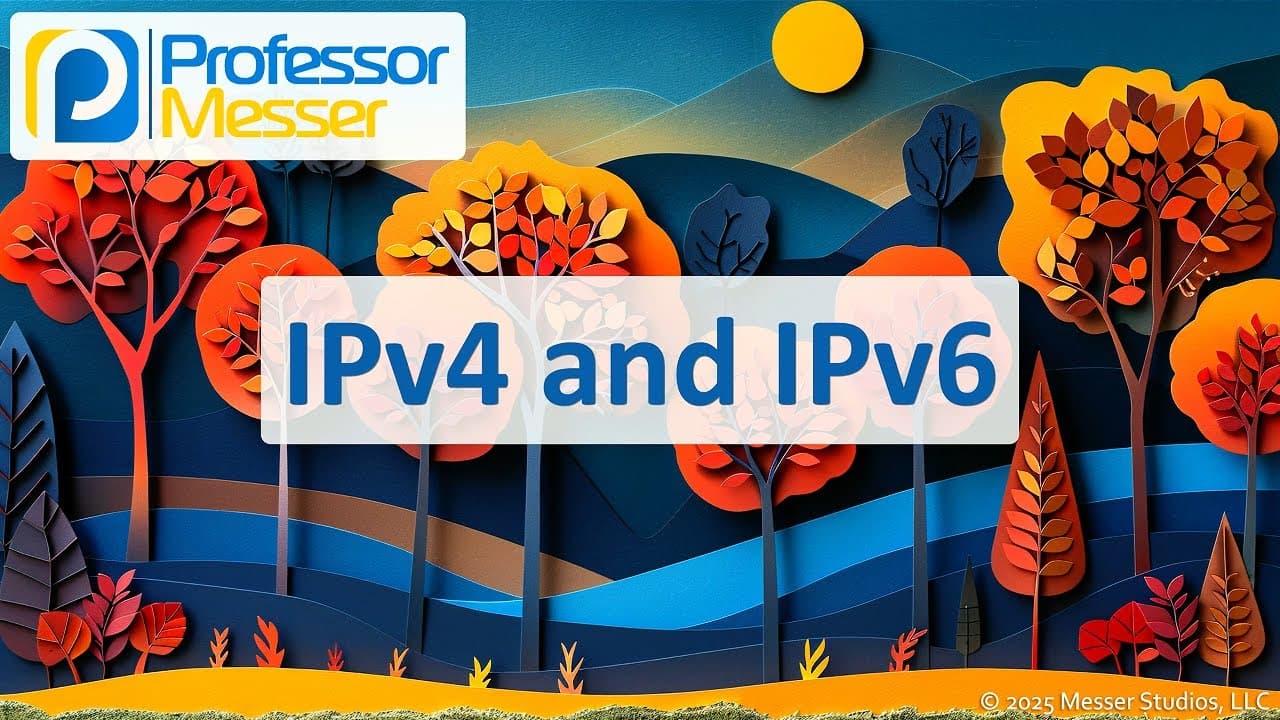 New Video from @professormesser Explores IPv4 and IPv6 Protocols