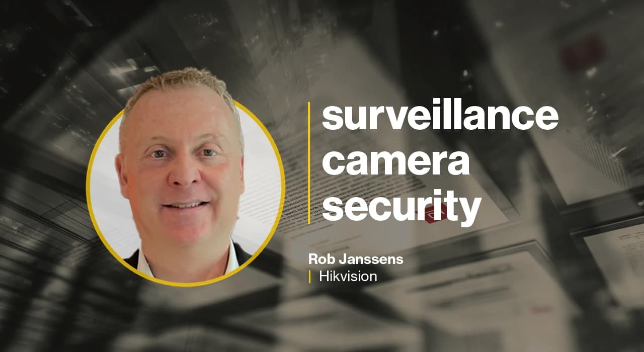 Hikvision Europe Cyber Security Director Warns of Surveillance Camera Risks Due to Integrator Disappearances