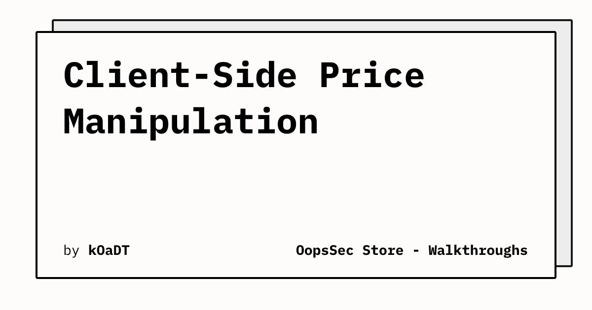 Client-Side Price Manipulation Vulnerability Discovered in OopsSec Store