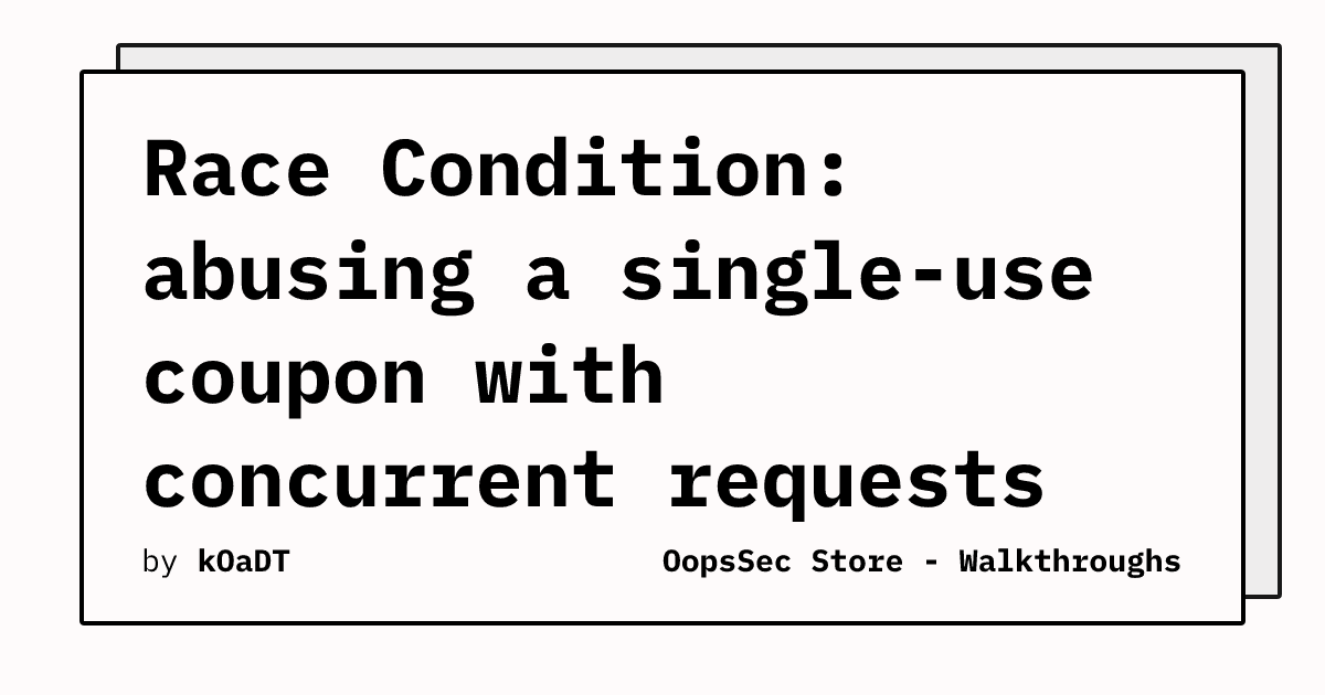 Challenge 12/36: Race Condition Coupon Abuse - Trusting the Client