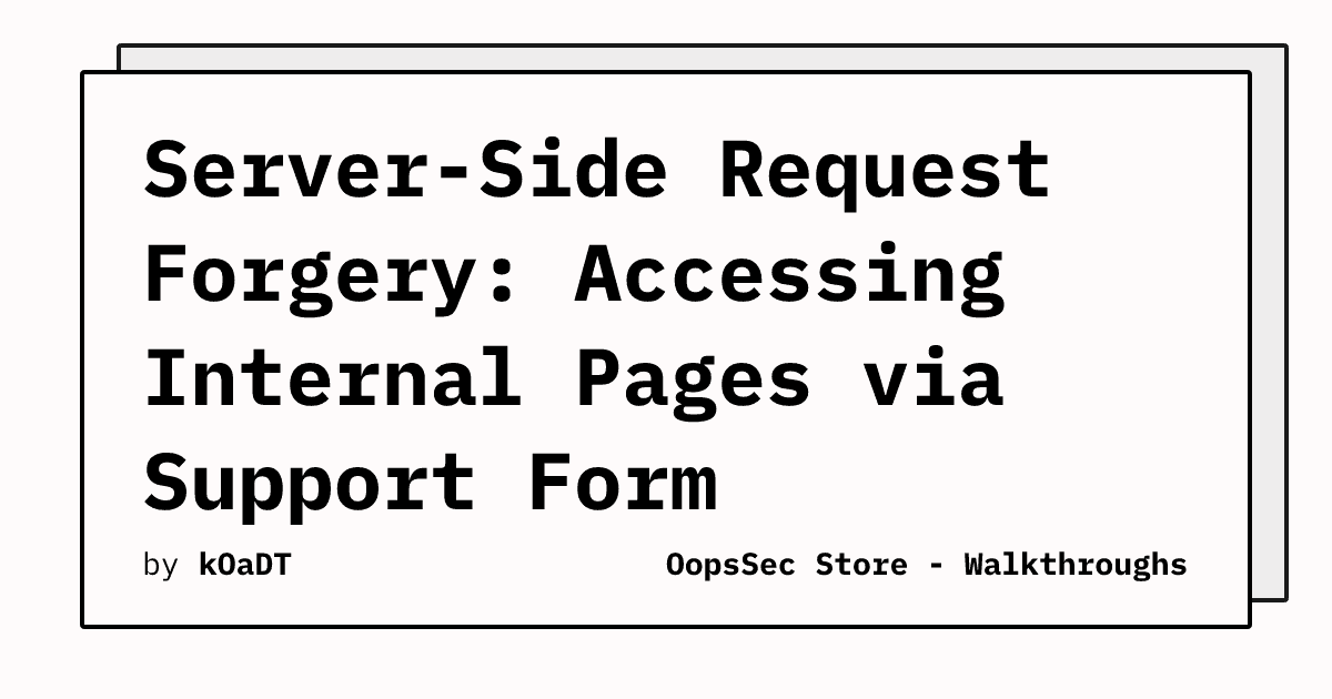 Server-Side Request Forgery Vulnerability Discovered in OopsSec Store Support Form