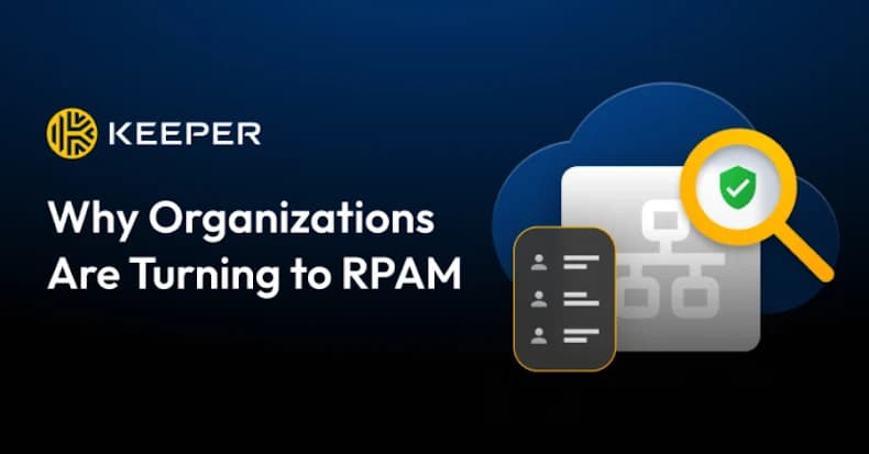 Why Organizations Are Turning to Remote Privileged Access Management (RPAM) Solutions