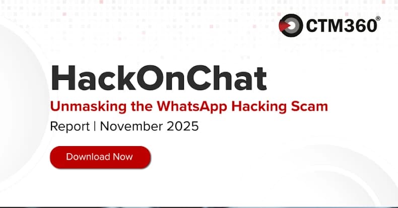 CTM360 Exposes Global WhatsApp Hacking Campaign: HackOnChat