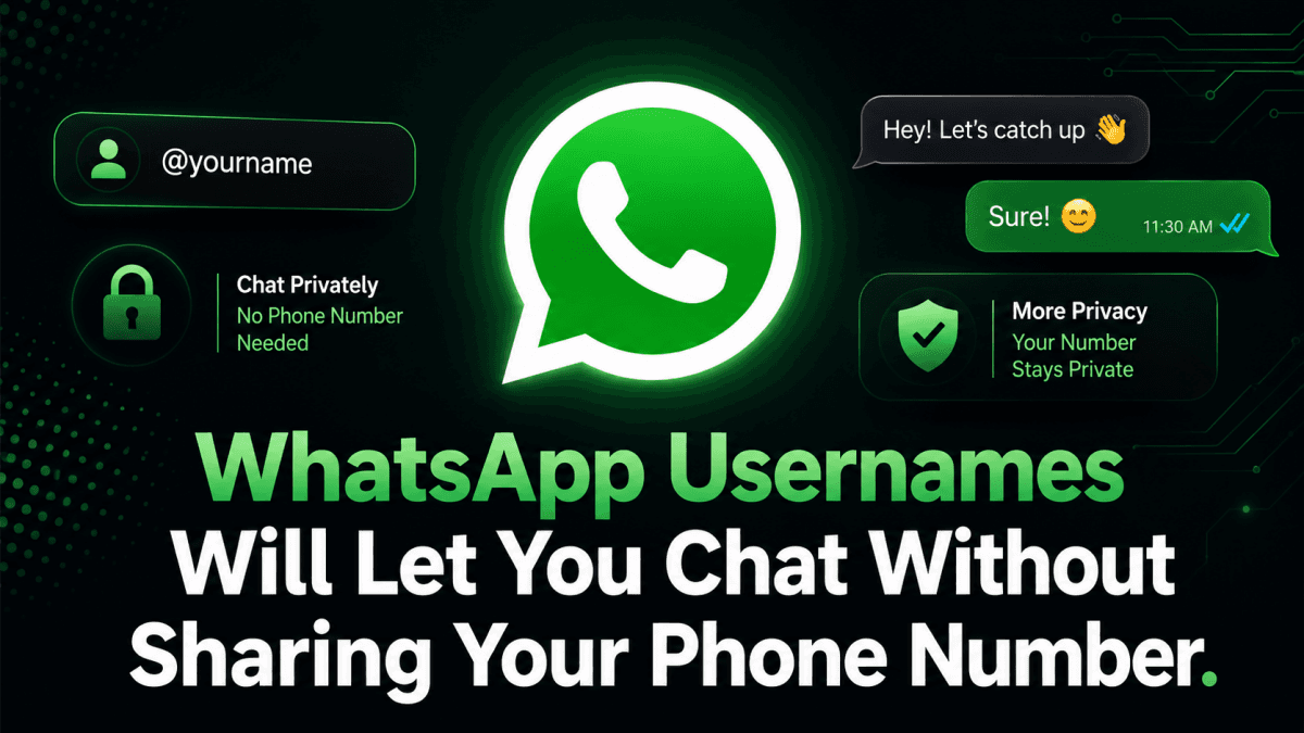 WhatsApp to Introduce Usernames in 2026, Enhancing Privacy by Removing Phone Number Sharing Requirement
