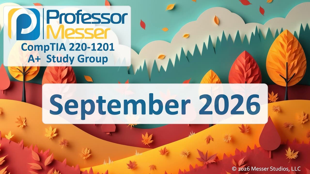 Professor Messer Hosts Live A+ 220-1001 (Core 1) Study Group Session