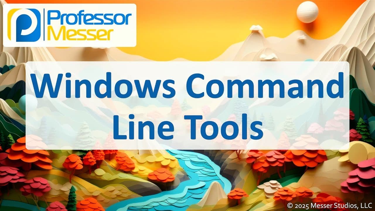 New Video from @professormesser: Exploring Windows Command Line for System Administration