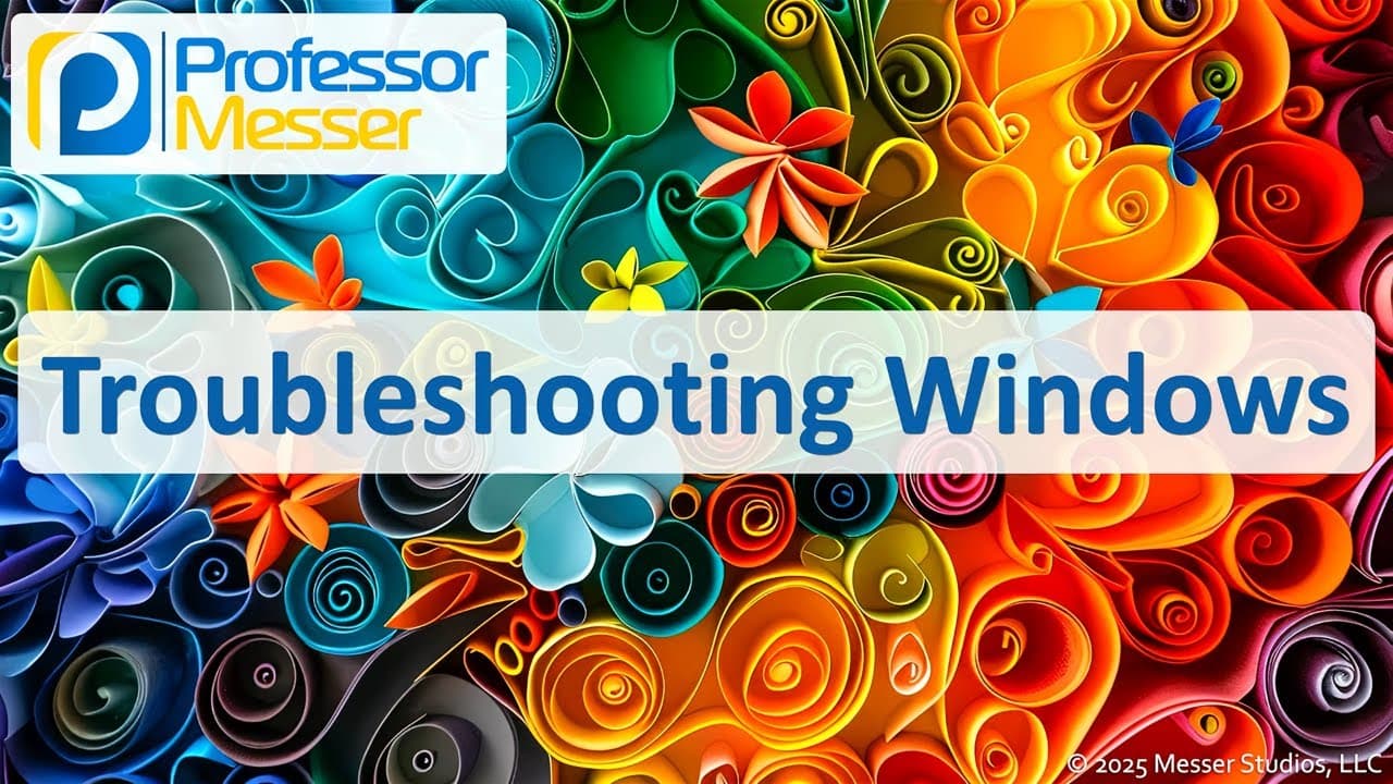 New Video from @professormesser: Troubleshooting Common Windows Issues