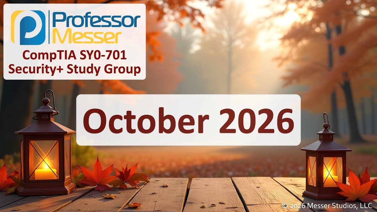 October 2024 Professor Messer CompTIA Security Plus SY0-701 Study Group Session