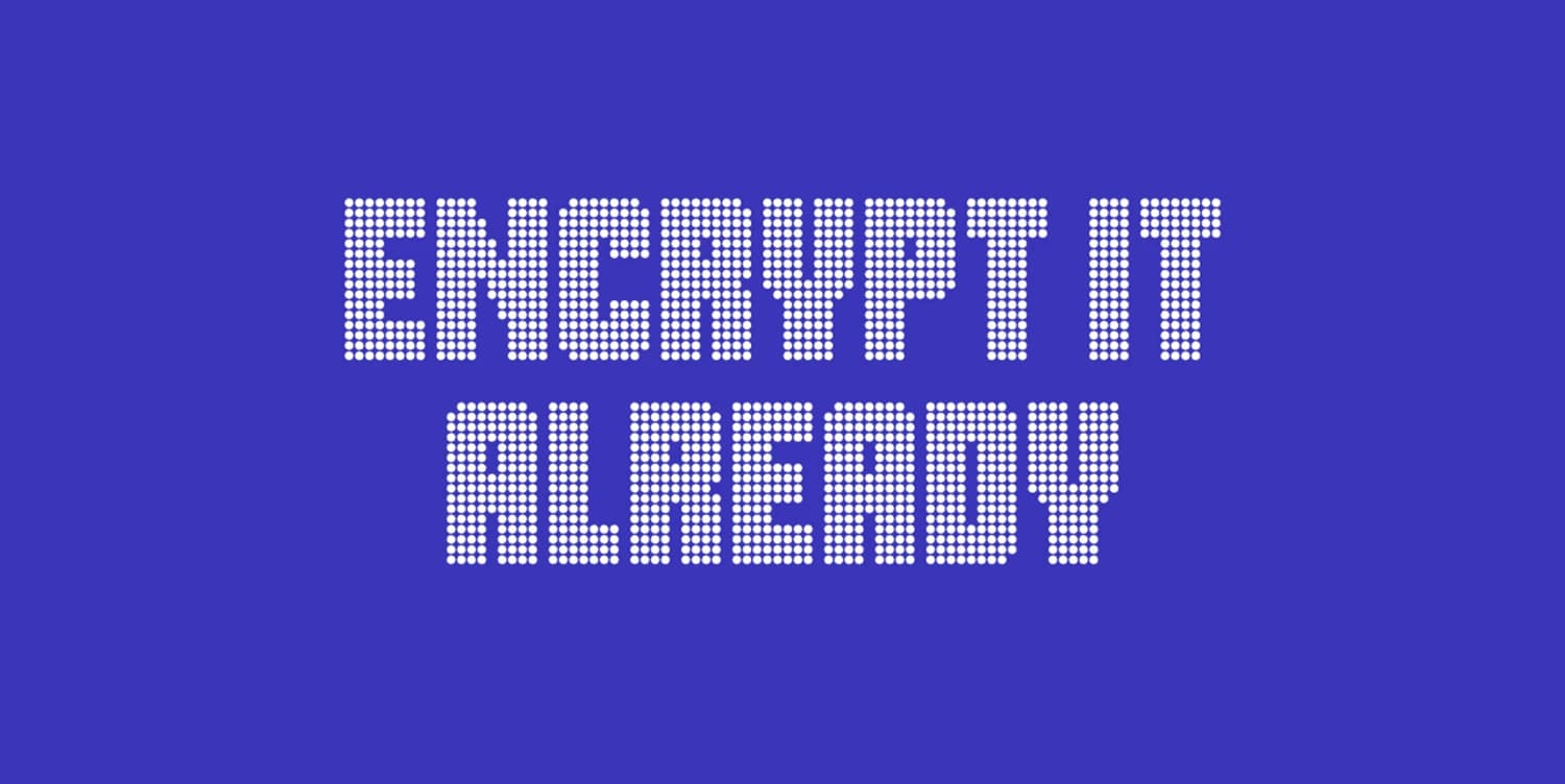 EFF Launches "Encrypt It Already" Campaign to Push for End-to-End Encryption in Consumer Tech