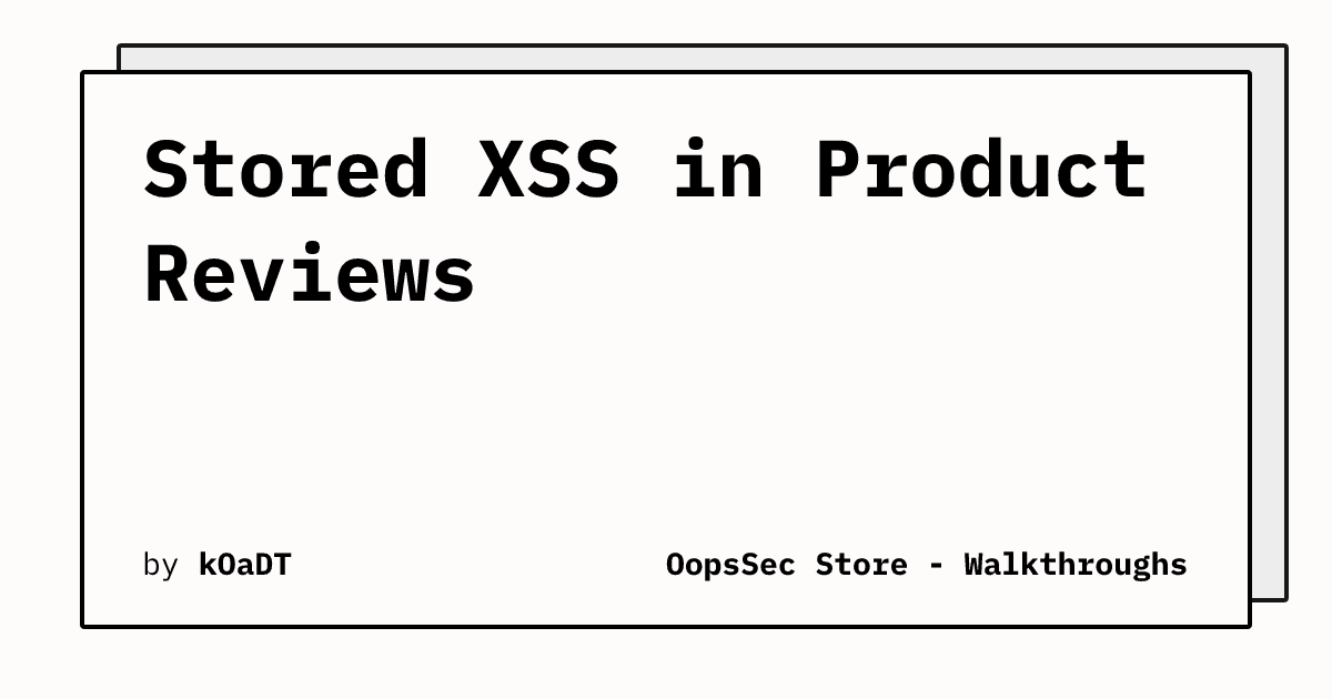 Stored XSS Vulnerability Discovered in OopsSec Store's Product Review Feature