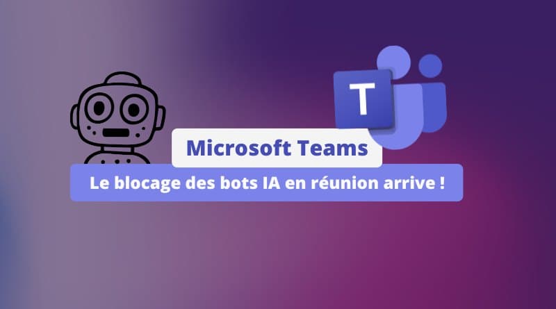 Microsoft Teams to Introduce New Security Feature for Blocking Unauthorized AI Bots